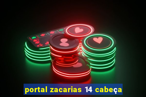 portal zacarias 14 cabeça